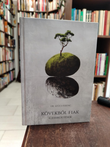 Szcs Ferenc Dr. - Kvekbl fiak, igehirdetsek