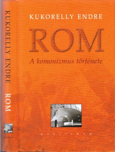 Kukorelly Endre - Rom - A komonizmus trtnete