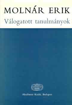 Moln�r Erik - V�logatott tanulm�nyok (Moln�r)