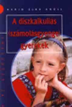 Karin Elke Kr�nn - A diszkalkuli�s (sz�mol�sgyenge) gyerekek