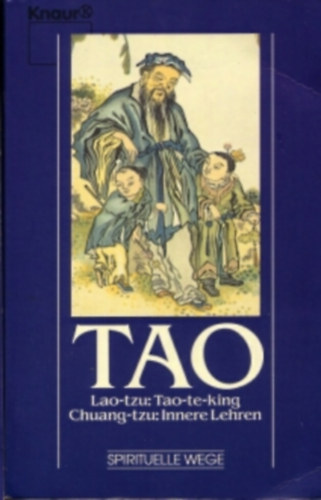 Tao. Lao-tzu: Tao-te-king. Chuang-tzu: Innere Lehren