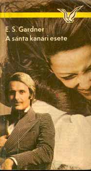 E. S. Gardner - A s�nta kan�ri esete