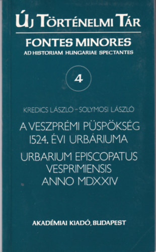 Kredics Lszl-Solymosi Lszl - A veszprmi pspksg 1524. vi urbriuma (j trtnelmi tr 4.)