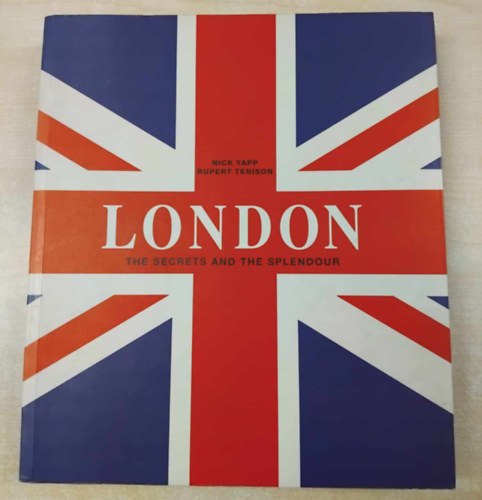 Nick-Tenison, Rupert Yapp - London-The secrets & the splendour