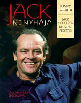 Tommy Baratta - Jack konyhja - Jack Nicholson kedvenc receptjei