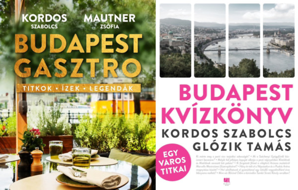 Mautner Zs�fi Kordos Szabolcs Gl�zik Tam�s Kordos Szabolcs - 2 db k�nyv Budapest titkair�l: Budapest kv�zk�nyv - Egy v�ros titkai + Budapest gasztro