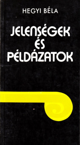 Hegyi B�la - Jelens�gek �s p�ld�zatok