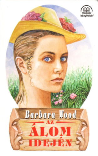 Barbara Wood - Az �lom idej�n