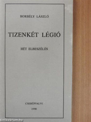 Borbély László - Tizenkét légió + Halott világok - lehetséges világok ( 2 kötet )