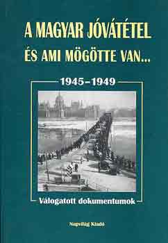 Balogh-Földesi (szerk.) - A magyar jóvátétel és ami mögötte van... 1945-1949