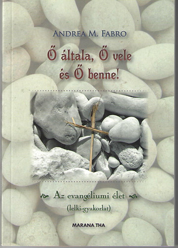 � �ltala, � vele �s � benne! Az evang�liumi �let (lelki-gyakorlat)