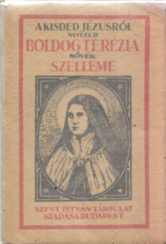 A kisded Jézusról nevezett Szent Terézia nővér szelleme