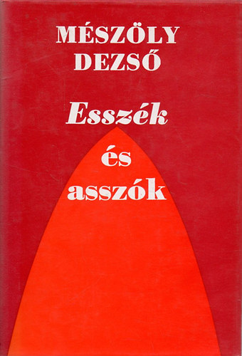 Mészöly Dezső - Esszék és asszók