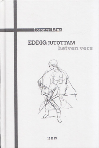 Losonczi L�na - Eddig jutottam