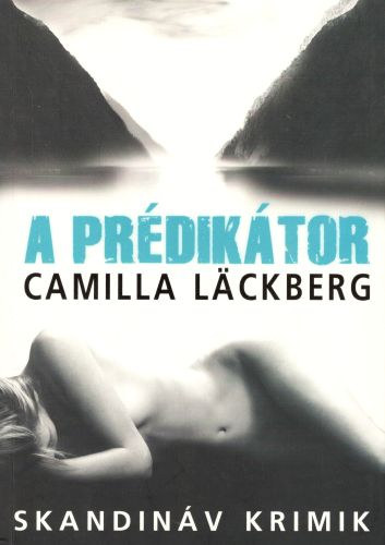 Camilla Lckberg - A prdiktor (Skandinv krimik)