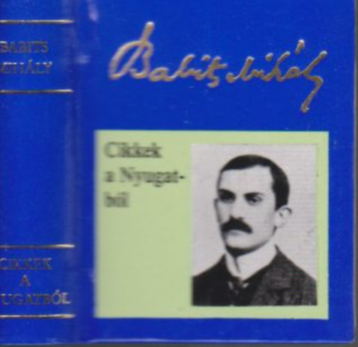 Babits Mihly - Cikkek a Nyugatbl (1908-1919)- miniknyv