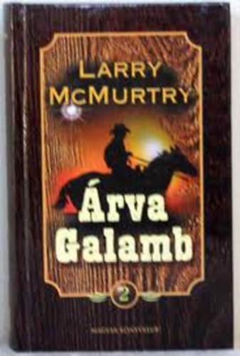 Larry McMurtry - rva galamb 2. (msodik ktet)