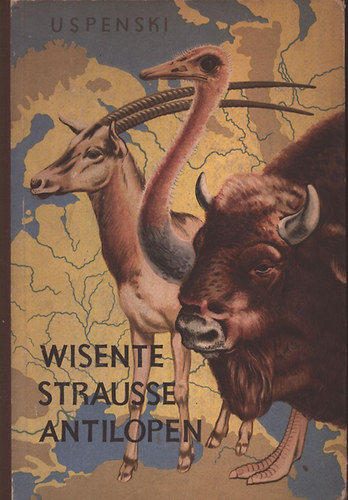 Uspenski - Wisente Strausse Antilopen