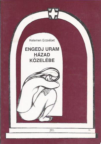 Kelemen Erzsbet - Engedj Uram hzad kzelbe