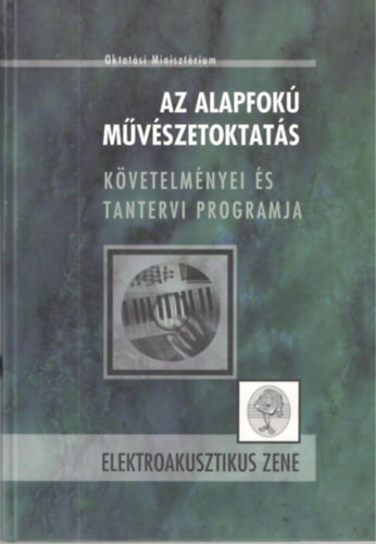 Dr. Kovcs Brigitta Szcsn Hobaj Tnde - Az alapfok mvszetoktats kvetelmnyei s tantervi programja - Elektroakusztikus zene