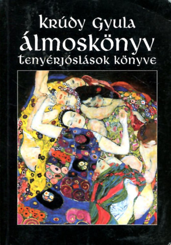 Kr�dy Gyula - �lmosk�nyv - Teny�rj�sl�sok k�nyve