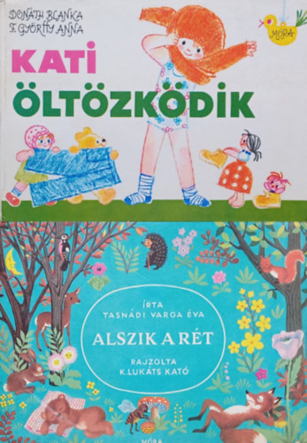 G. Donth Blanka Tasndi Varga va - 2 db meseknyv: Alszik a rt + Kati ltzkdik