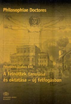 Feketn Szakos va - A felnttek tanulsa s oktatsa - j felfogsban