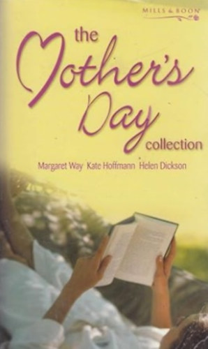 Kate Hoffmann, Helen Dickson Margaret Way - The Mother's Day Collection
