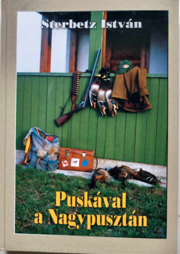 Sterbetz Istv�n - Pusk�val a nagypuszt�n