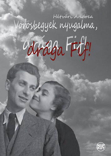 H�tv�ri Andrea - V�r�sbegyek nyugalma, dr�ga Fif!