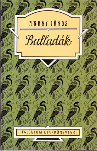 Arany J�nos - Ballad�k - Talentum Di�kk�nyvt�r