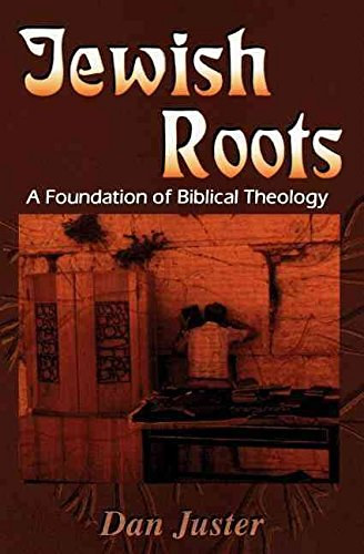 Dan Juster - Jewish Roots: A Foundation of Biblical Theology