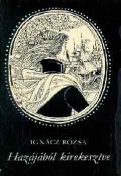 Ign�cz R�zsa - Haz�j�b�l kirekesztve