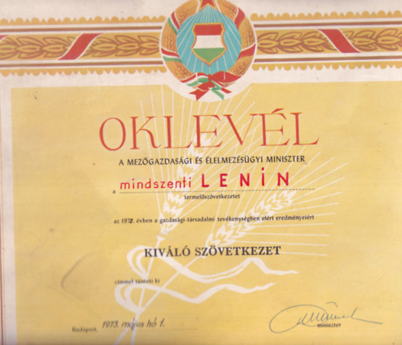 Mezgazdasgi Oklevl (47,534cm) - Oklevl: A Mezgazdasgi s lelmezsgyi miniszter a mindszenti Lenin termelszvetkezetet az 1972. vben a gazdasgi-trsadalmi tevkenysgben elrt eredmnyeirt kivl szvetkezet cmme