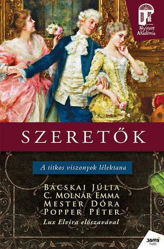 Bcskai Jlia - Dr. C. Molnr Emma - Mester Dra Djamila - Popper Pter - Szeretk (A titkos viszonyok llektana)