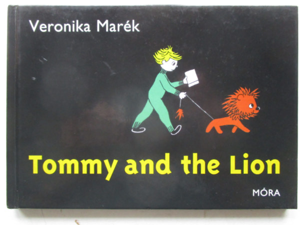 Marék Veronika - Tommy and the Lion