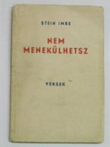 Stein Imre - Nem menek�lhetsz. Bibliai �s zsid� t�rgy� versek.