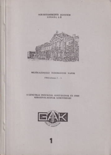 Dr. Kiss Pl - A genetikai potencil javtsnak s jobb kihasznlsnak lehetsgei - Mezgazdasgi Tudomnyos Napok 1984. februr 2-3. Gdll