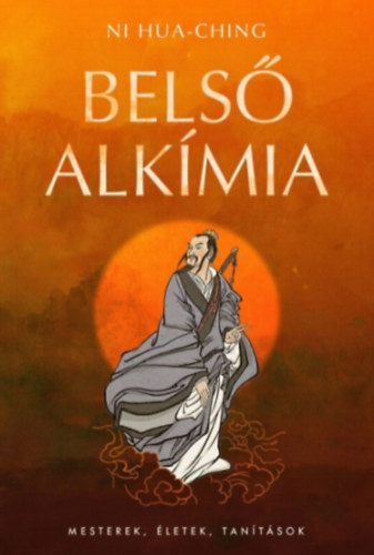 Ni Hua-Ching - Bels alkmia - A halhatatlansghoz vezet termszetes t