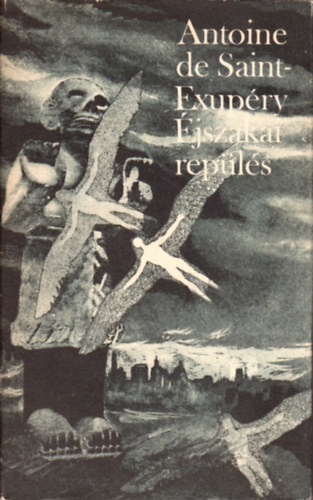 Antoine de Saint-Exup�ry - �jszakai rep�l�s
