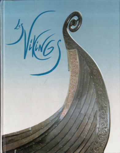 Les Vikings. Les Scandinaves et l'Europe 800-1200
