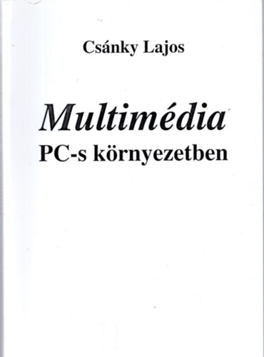 Csnky Lajos - Multimdia PC-s krnyezetben