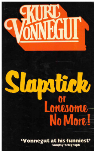 Kurt Vonnegut - Slapstick Or Lonesome No More!