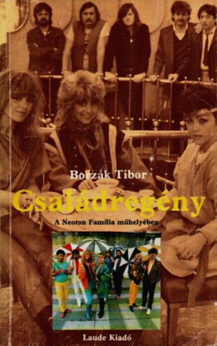 Borzk Tibor - Csaldregny (A Neoton Famlia mhelyben)