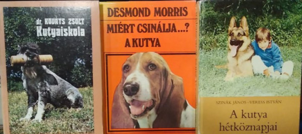 Dr. Kov�ts Zsolt, Szin�k J�nos-Veress Istv�n Desmond Morris - 3 db-os K�NYVMENT� AJ�NLAT, kutyatart�s: Mi�rt csin�lja...? A kutya+ Kutyaiskola+ A kutya h�tk�znapjai