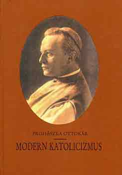 Prohászka Ottkár - Modern katolicizmus