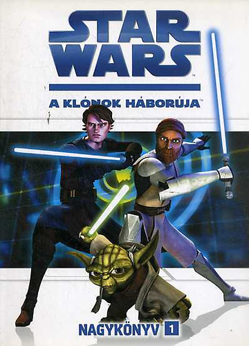 Barta Tams  (ford.) - Star Wars: A klnok hborja (Nagyknyv 1.)