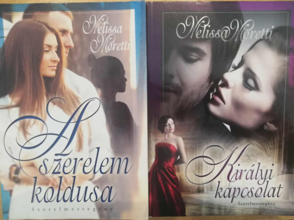 Melissa Moretti - 2 db Meilssa Moretti Szerelmesreg�ny (Szerelem koldusa, Kir�lyi kapcsolat)