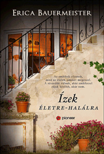 Erica Bauermeister - Ízek életre-halálra