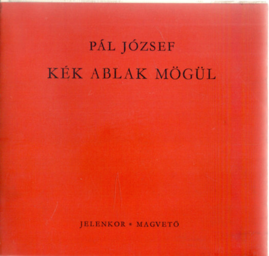 P�l J�zsef - K�k ablak m�g�l